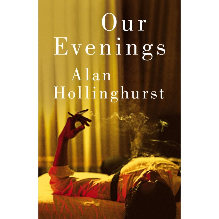 Alan Hollinghurst - Our Evenings