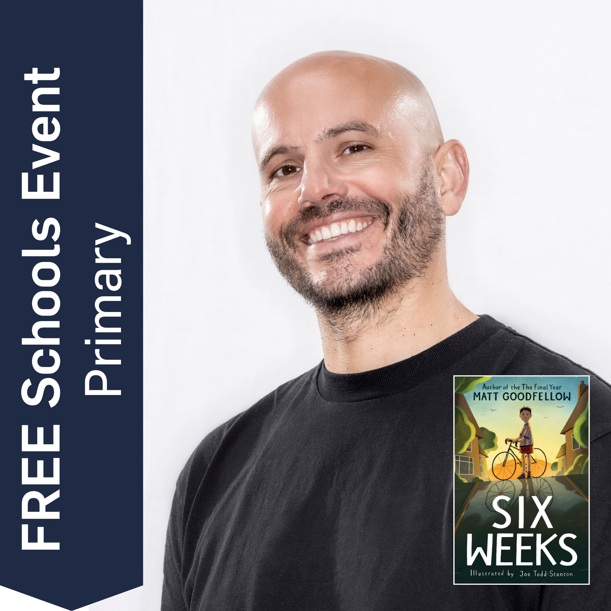 Poet Matt Goodfellow with a photo of his book Six Weeks, alongside a dark blue banner with the text 'FREE Schools Event - Primary'